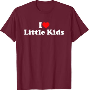 I Love Little Kids T-Shirt - T-Shirt | Maroon