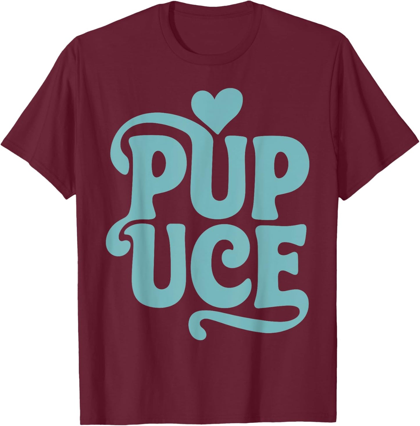 Funny PUPUCE Gift a PUPUCE Humor Gift Funny , Black, S T-Shirt - T-Shirt | Maroon