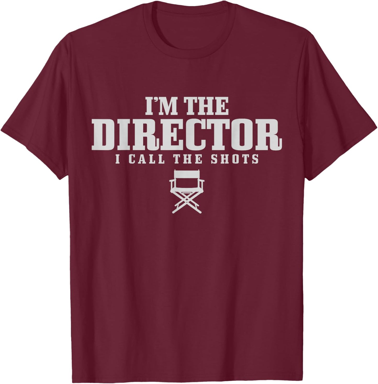 Movie Director I Call The Shots Film Maker Gift T-Shirt - T-Shirt | Maroon