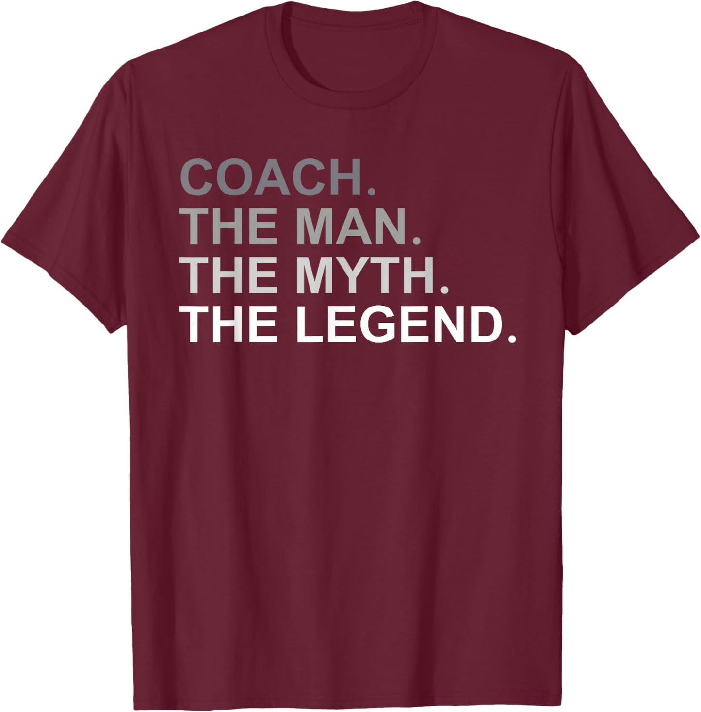 Coach The Man The Myth The Legend T-Shirt - T-Shirt | Maroon