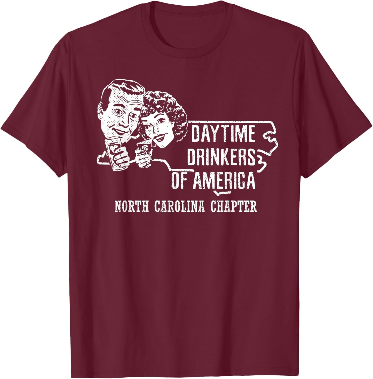 North Carolina Day Drinkers Shirt Alcohol Beer Wine Drinking T-Shirt - T-Shirt | Maroon