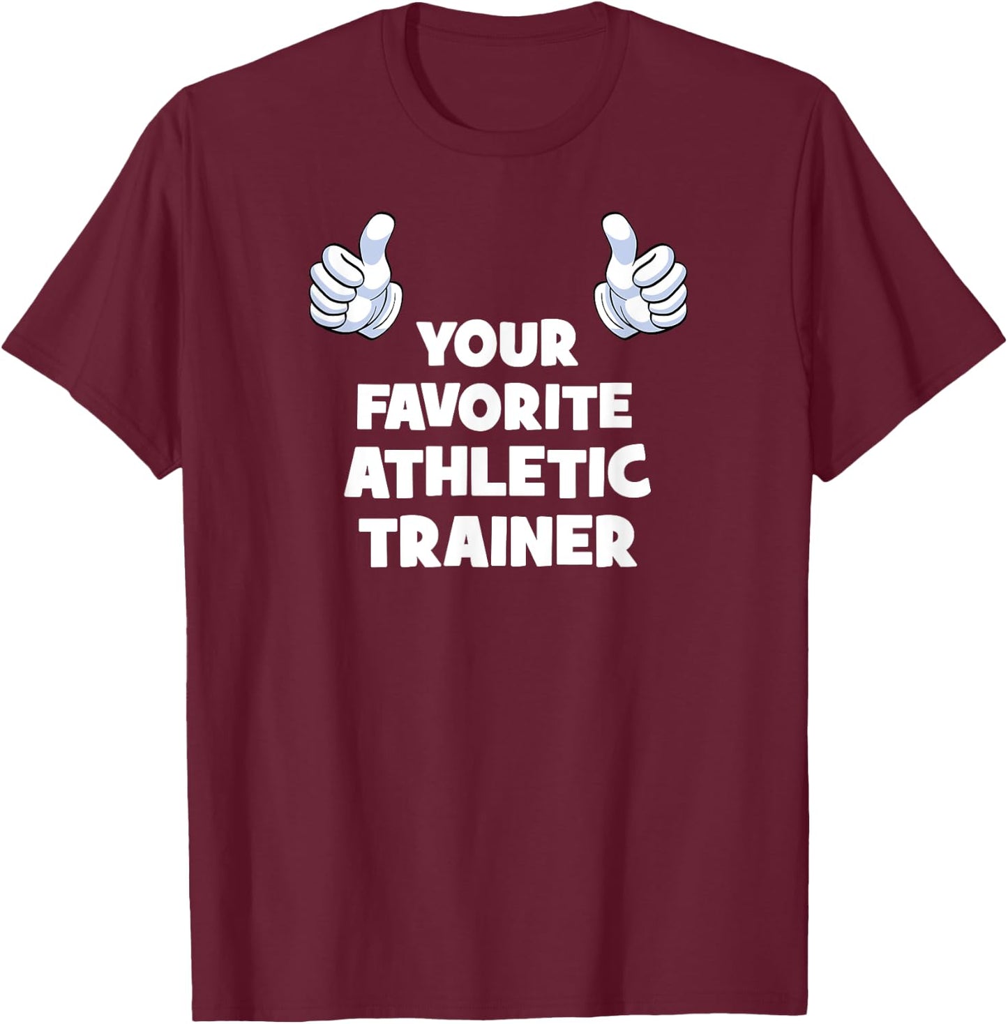 Your Favorite Athletic Trainer Funny Co-Worker On The Job T-Shirt - T-Shirt | Maroon