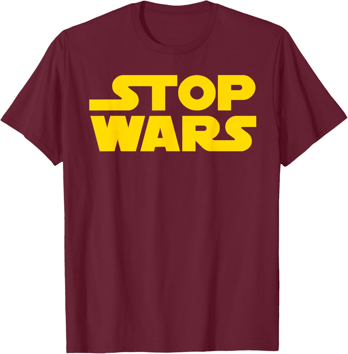 Stop Wars , black T-Shirt - T-Shirt | Maroon
