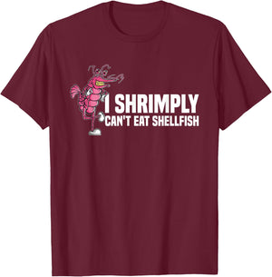 I Shrimply Can't Eat Shellfish | Seafood Allergy T-Shirt - T-Shirt | Maroon