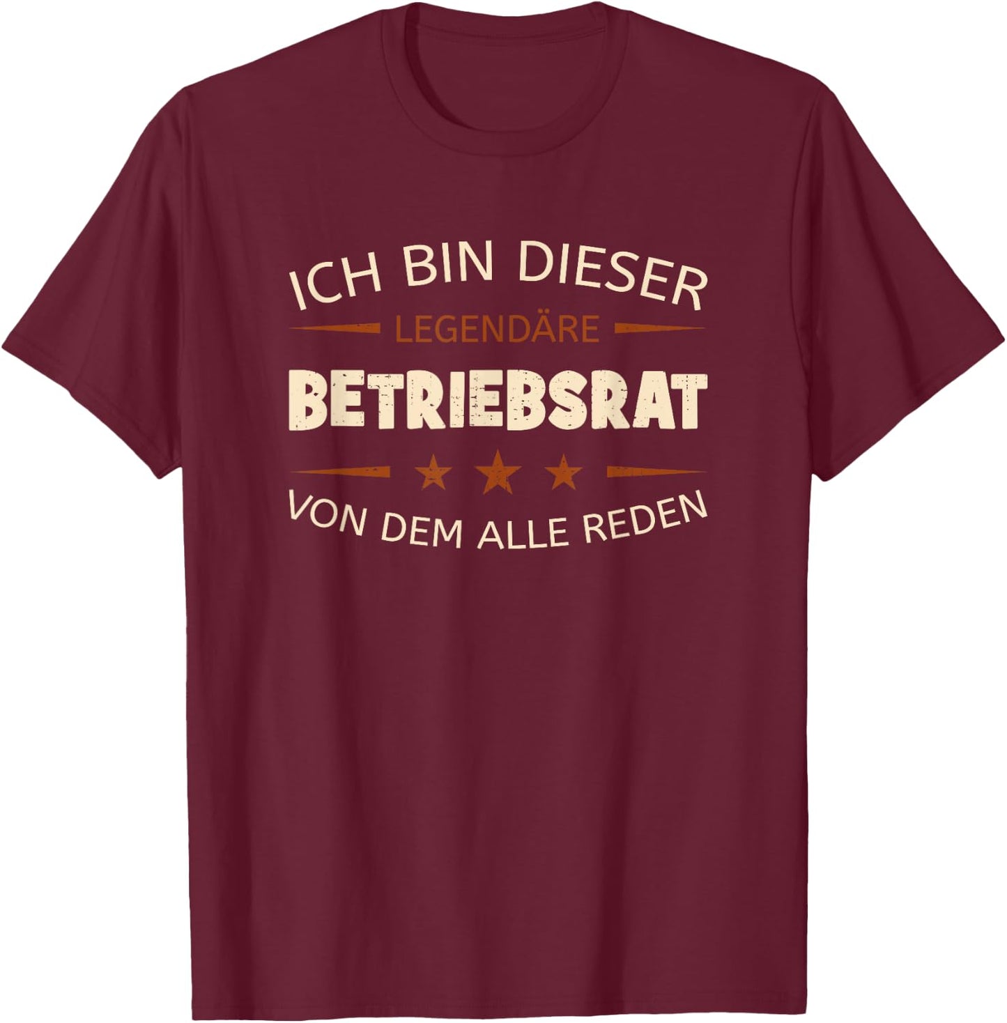 with German Text "Ich Bin Dieser Legendäre Betriebsrat" [German, black T-Shirt - T-Shirt | Maroon
