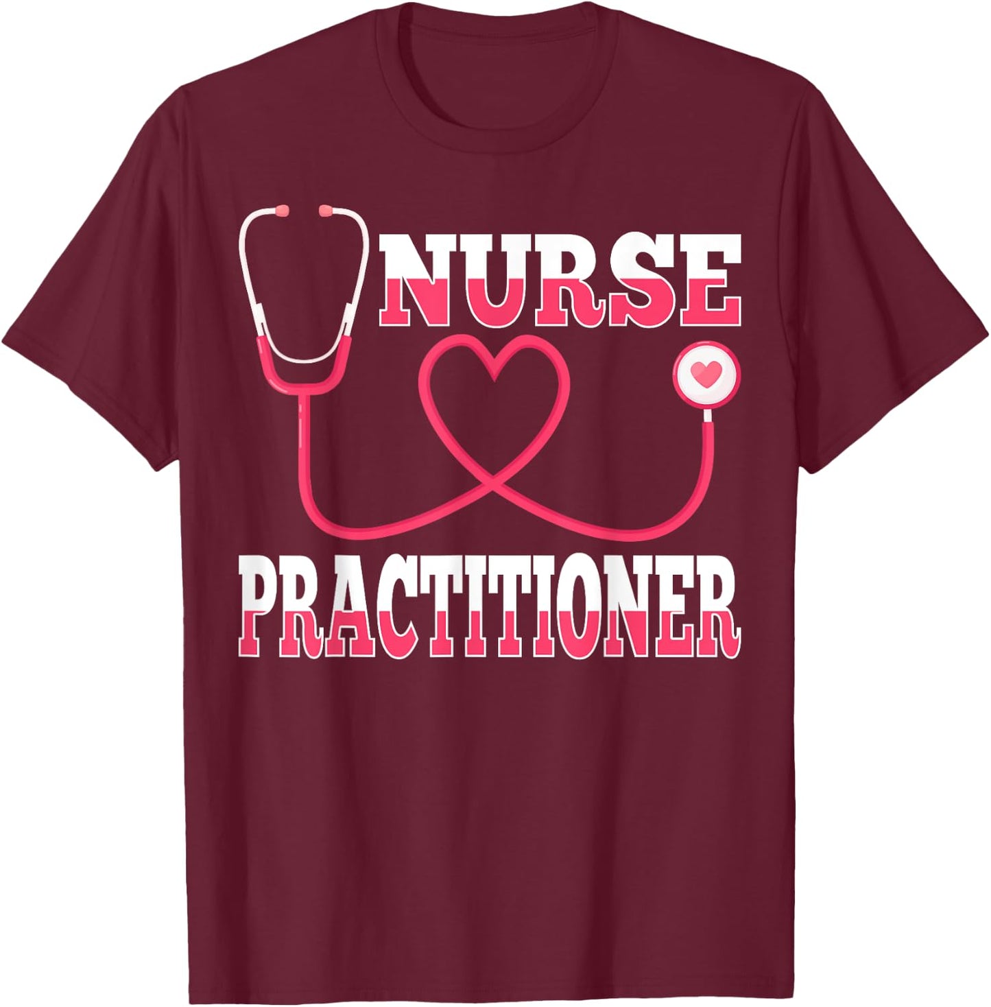 Np Nursing Gifts - Stethoscope Love Heart Nurse Practitioner T-Shirt - T-Shirt | Maroon
