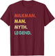 Milkman Man Myth Legend T-Shirt - T-Shirt | Maroon