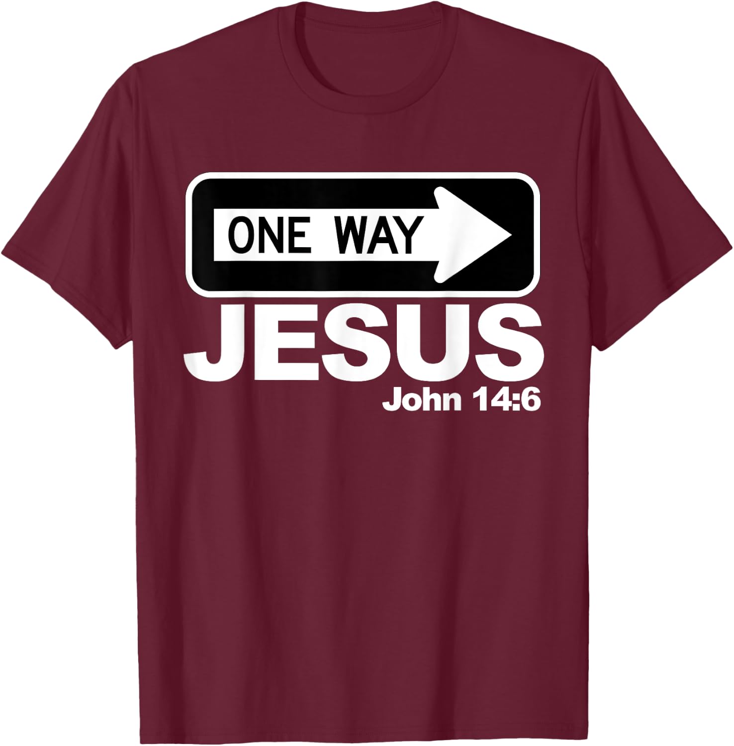 One way John 14:6 Jesus T-Shirt - T-Shirt | Maroon