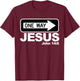 One way John 14:6 Jesus T-Shirt - T-Shirt | Maroon