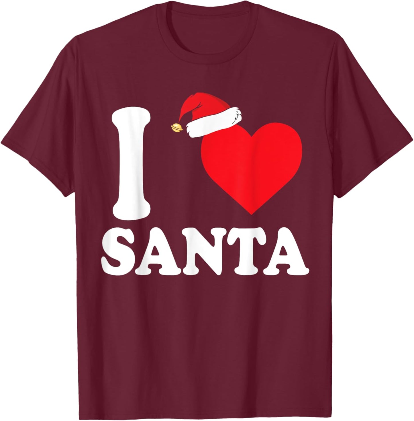 I Love Santa - Loving Christmas Shirt T-Shirt - T-Shirt | Maroon