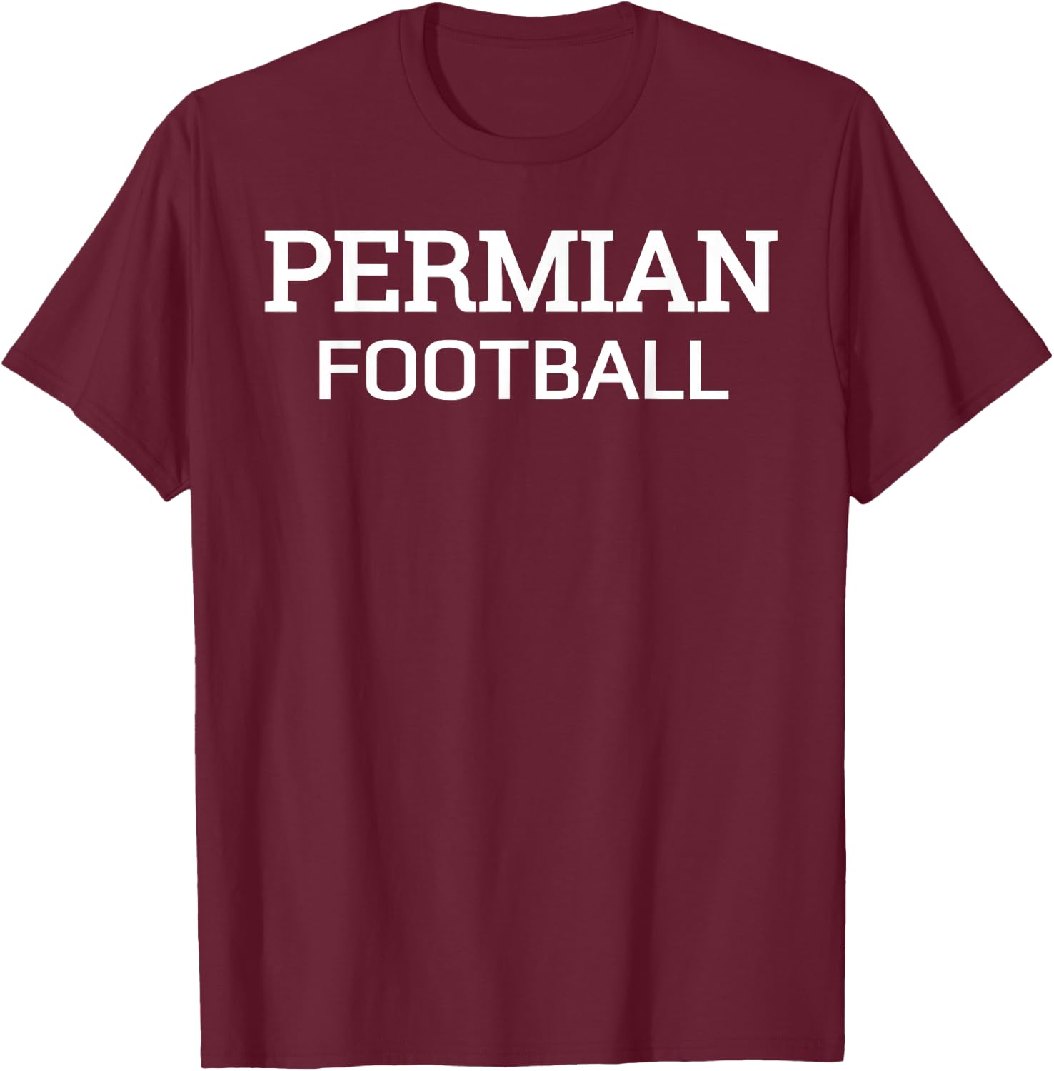 Permian Football print - Root for Your School! T-Shirt - T-Shirt | Maroon