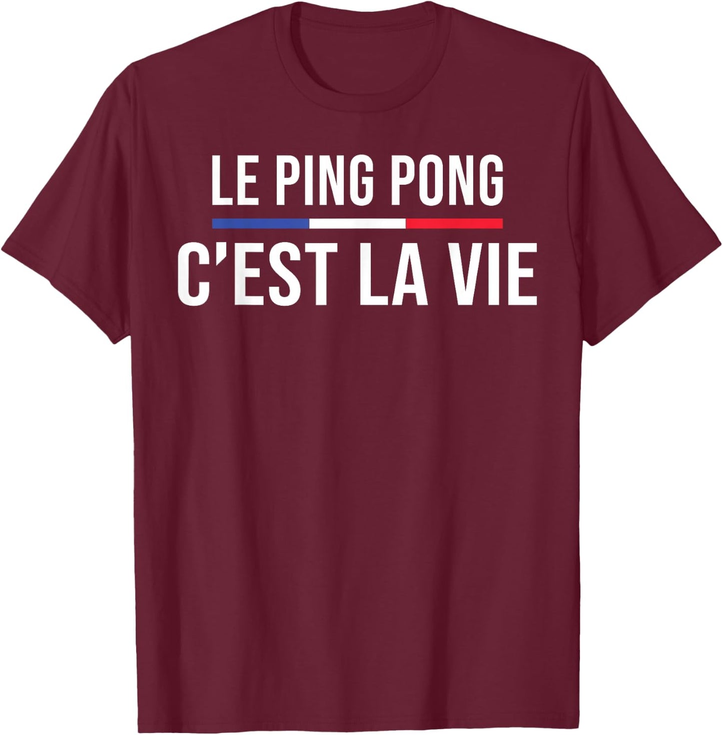 Ping Pong is Life Table Tennis Player Pongiste T-Shirt - T-Shirt | Maroon