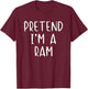 Pretend I'm Ram Costume Halloween Funny Simple Adult Kid T-Shirt - T-Shirt | Maroon