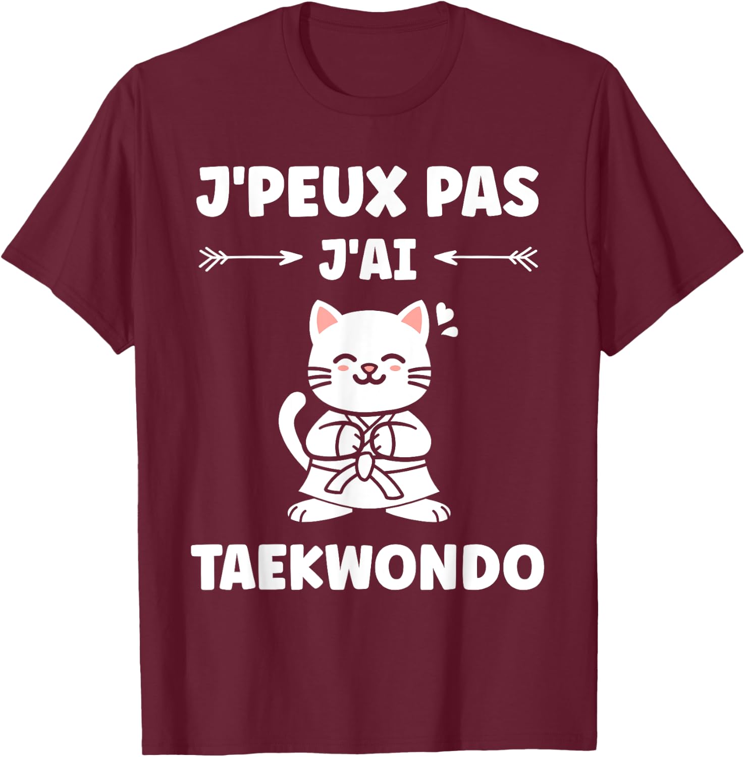 J'peux pas j'ai taekwondo sport humour taekwondo , Black, S T-Shirt - T-Shirt | Maroon