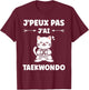 J'peux pas j'ai taekwondo sport humour taekwondo , Black, S T-Shirt - T-Shirt | Maroon