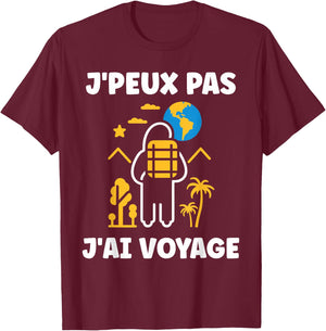 Go On Vacances voyage humour j'peux pas j'ai voyage , Black, S T-Shirt - T-Shirt | Maroon