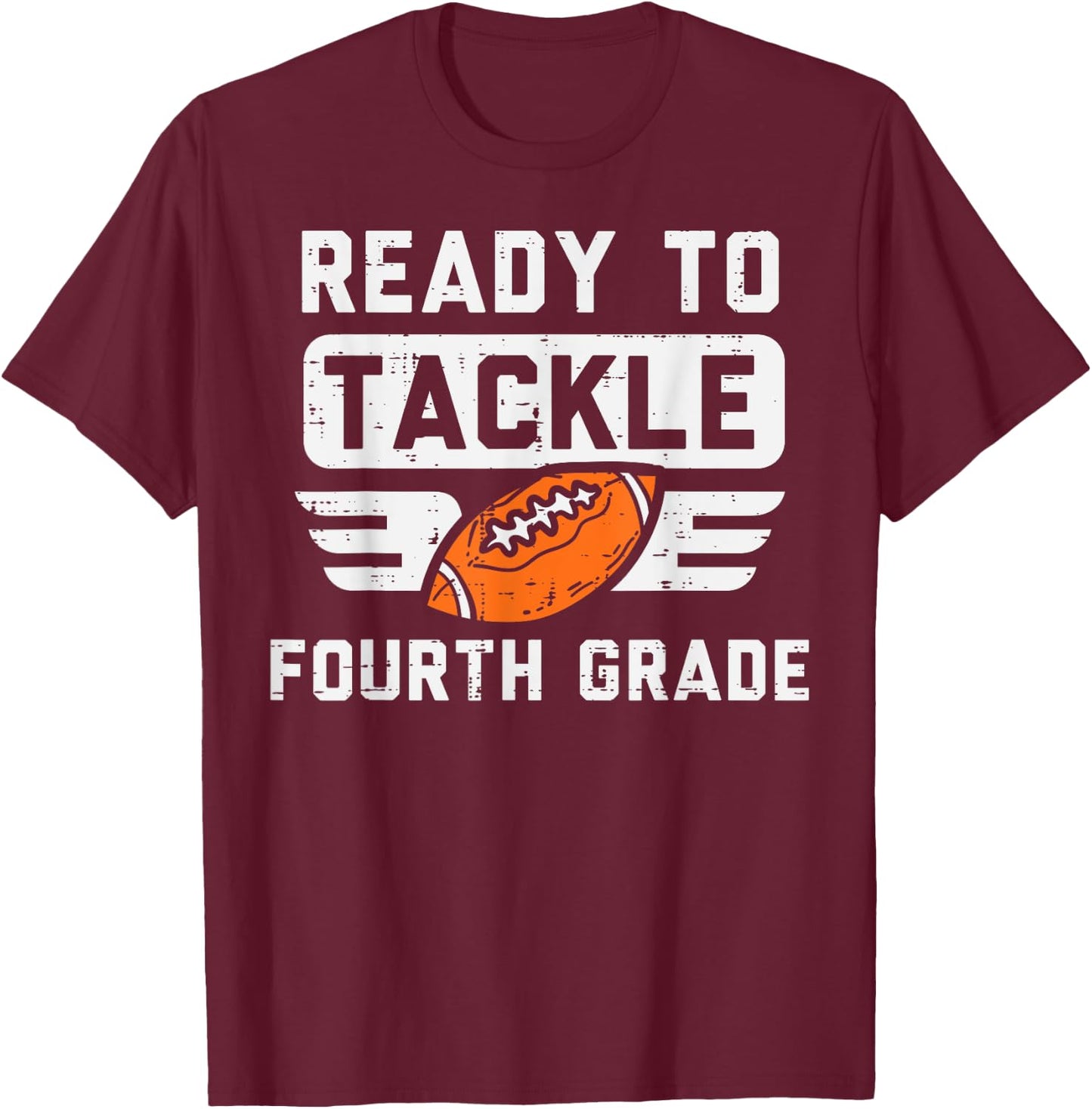 Ready To Tackle 4th Fourth Grade Football First Day School T-Shirt - T-Shirt | Maroon