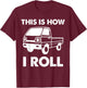 Japan Mini Truck Kei Car Funny How I Roll 4wd Off Road Truck T-Shirt - T-Shirt | Maroon