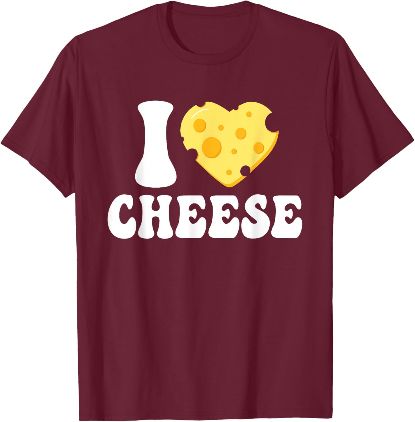 I Love Cheese - Heart Design Parmesan Cheddar Dairy Lover T-Shirt - T-Shirt | Maroon
