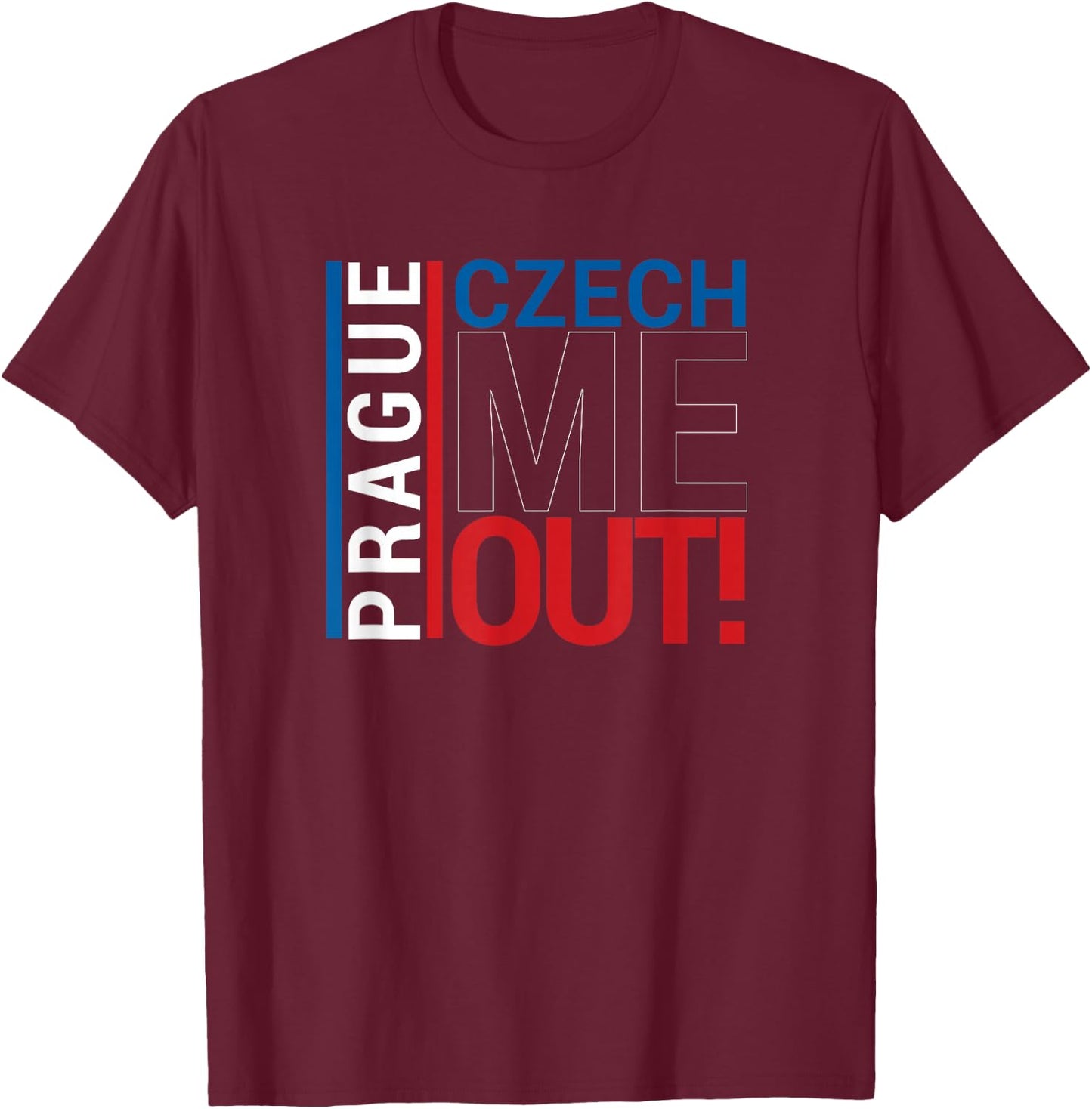 Prague Shirt Love Czech Me Out Czech Republic Souvenir T-Shirt - T-Shirt | Maroon