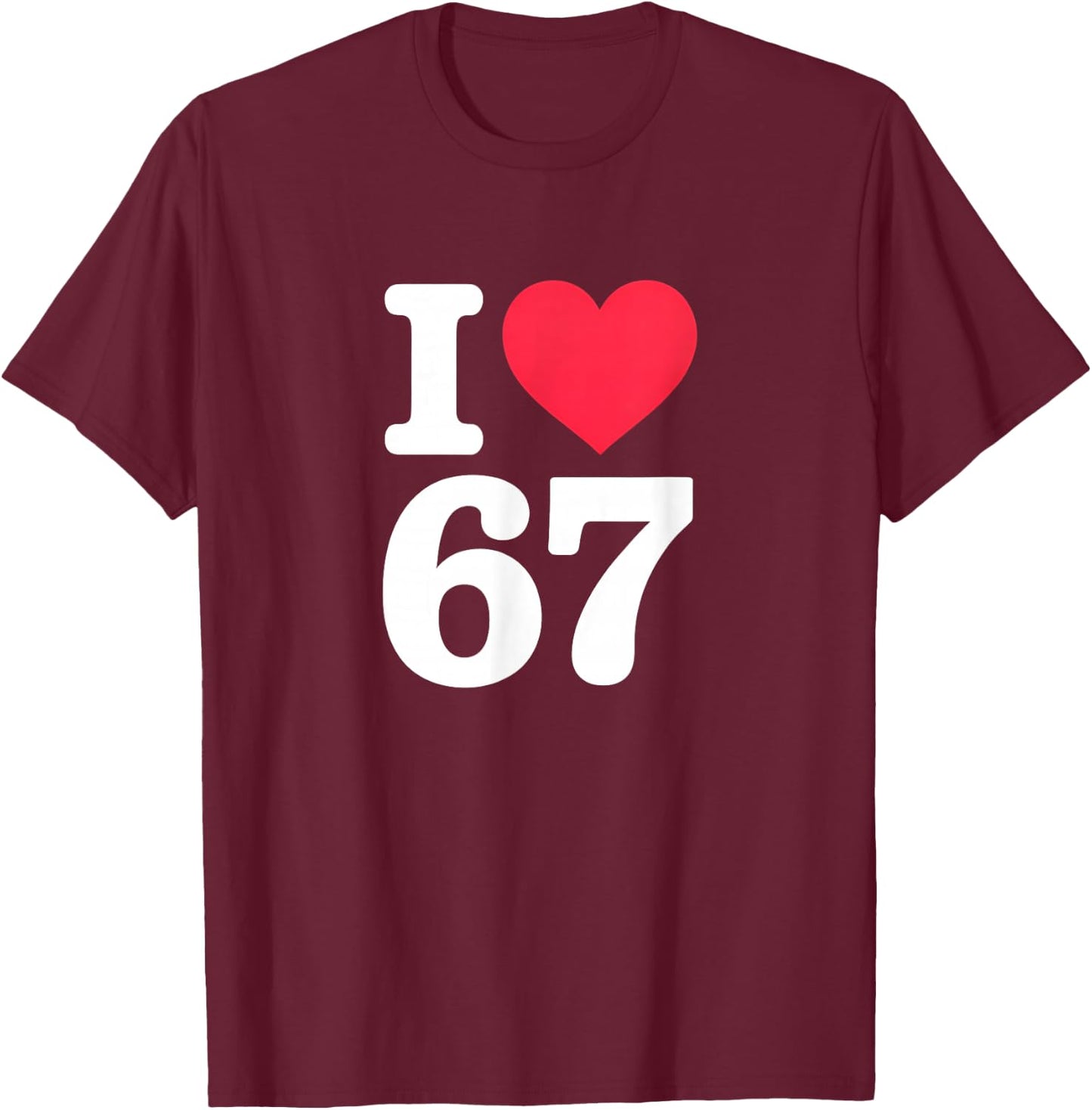 The I Love 67 Number T-Shirt - T-Shirt | Maroon