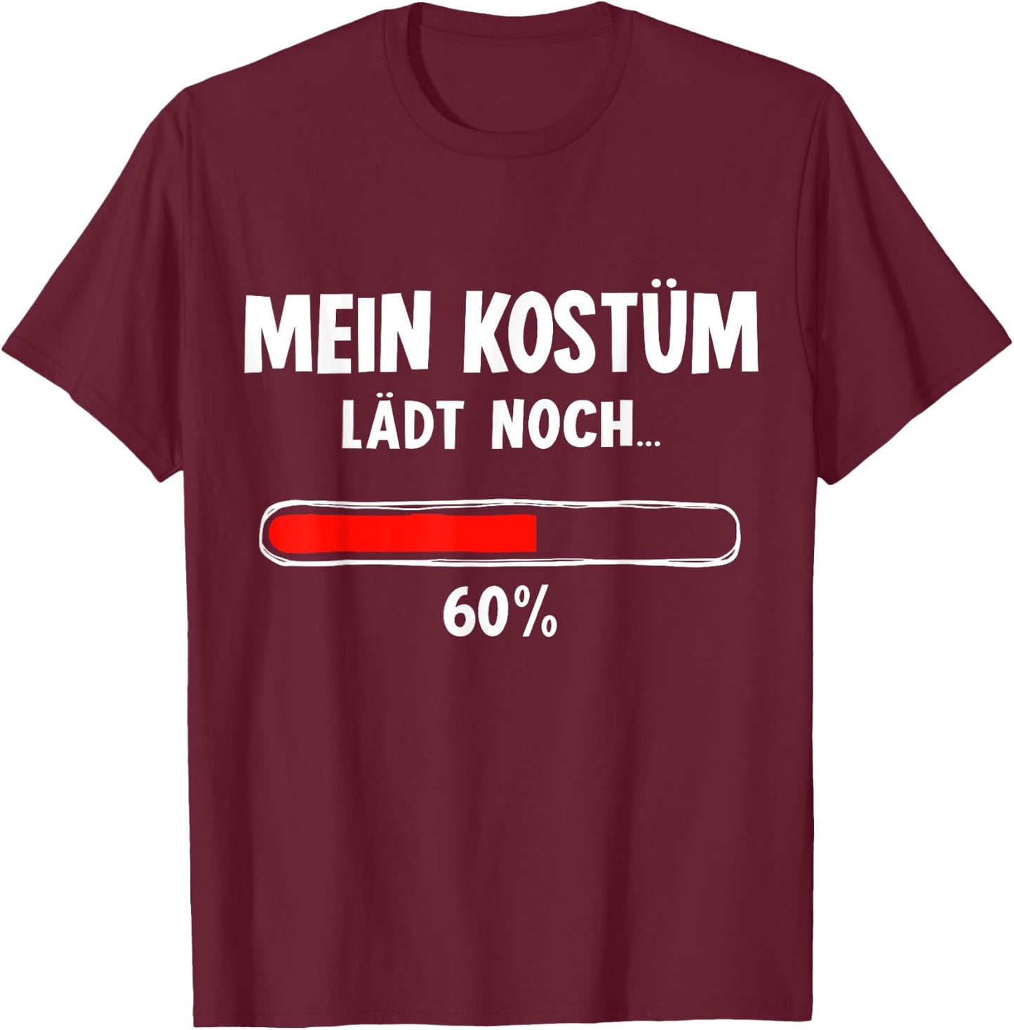 Mein Kostüm laden noch Ladebalken for Nerd Carnival , black T-Shirt - T-Shirt | Maroon