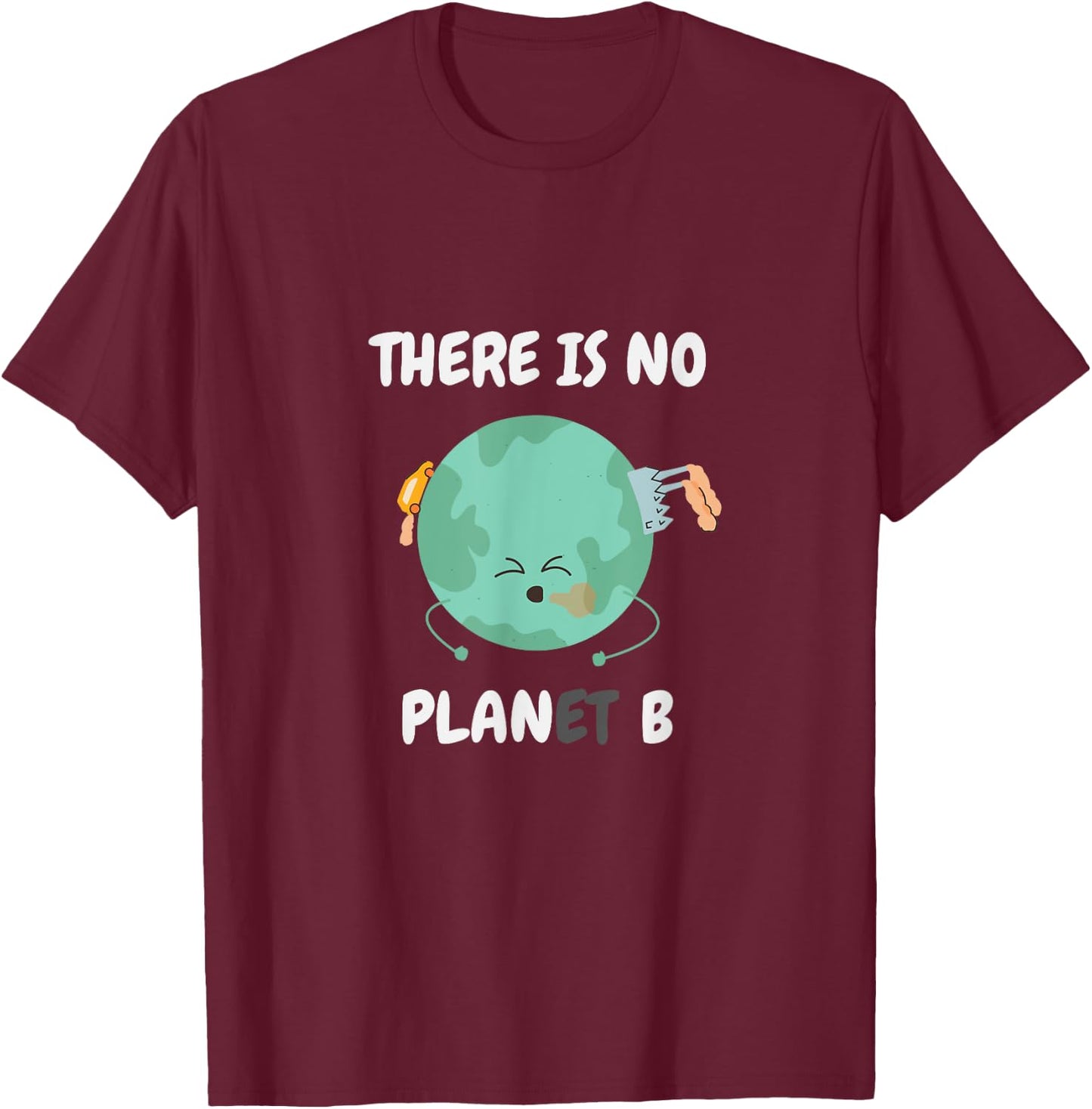 There is no planet (plan) B - save the earth T-Shirt - T-Shirt | Maroon