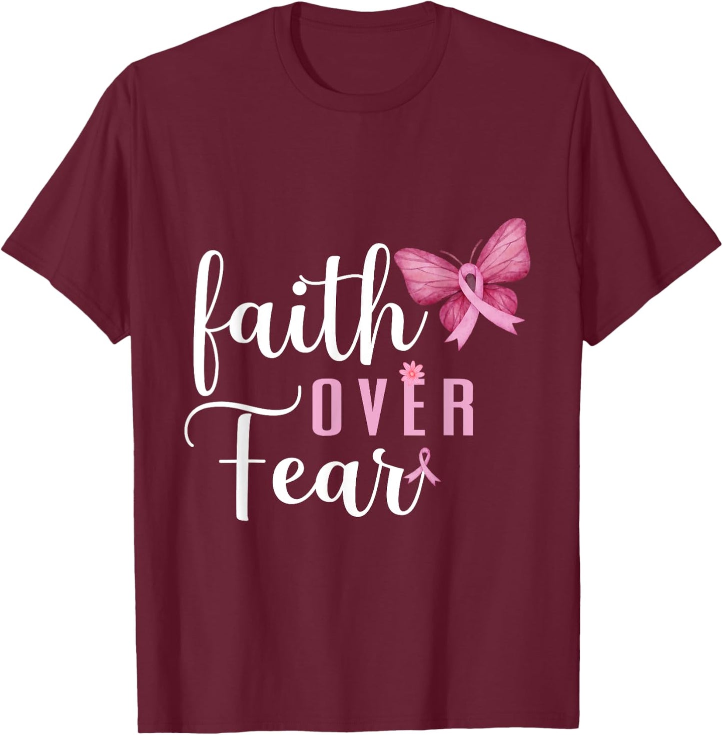 Faith Over Fear Fighter Breast Cancer Awareness Pink Ribbon T-Shirt - T-Shirt | Maroon