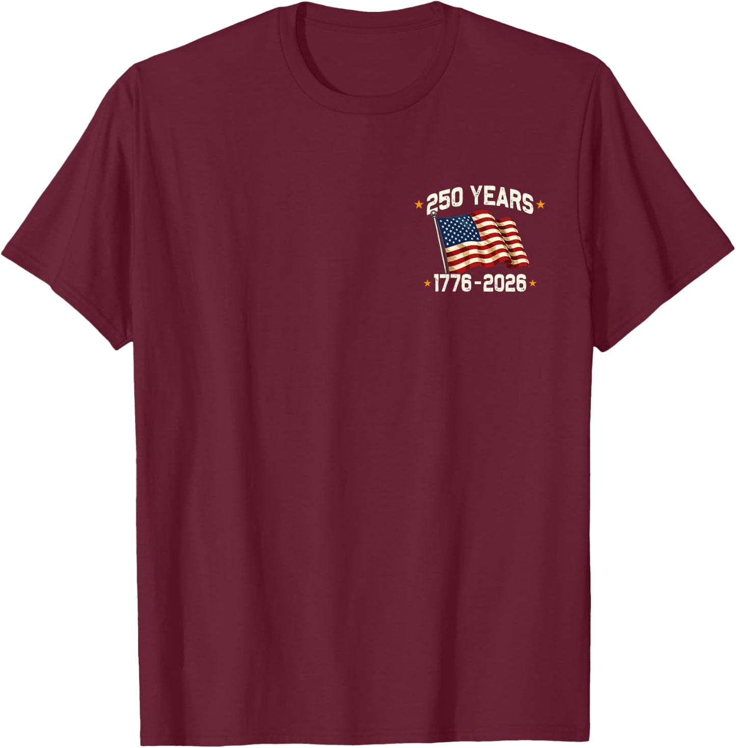 250th Anniversary USA Flag 250 Years American 4th of July T-Shirt - T-Shirt | Maroon