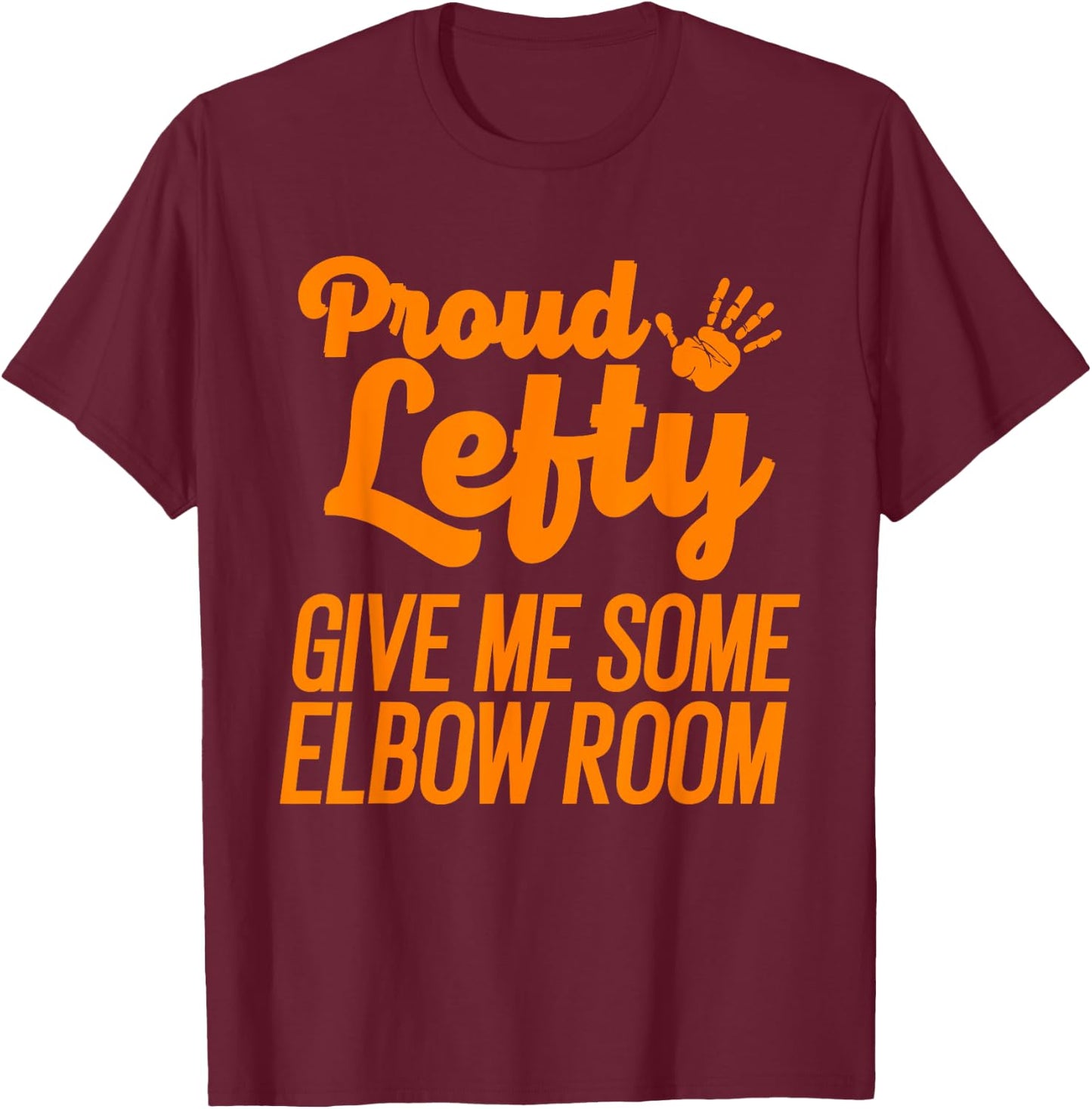 Funny Left Handed Gift Kids Men Women Cool Proud Lefty T-Shirt - T-Shirt | Maroon