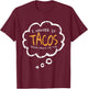 I Wonder if Tacos Think About me Too | Mexican Food Tacos T-Shirt - T-Shirt | Maroon