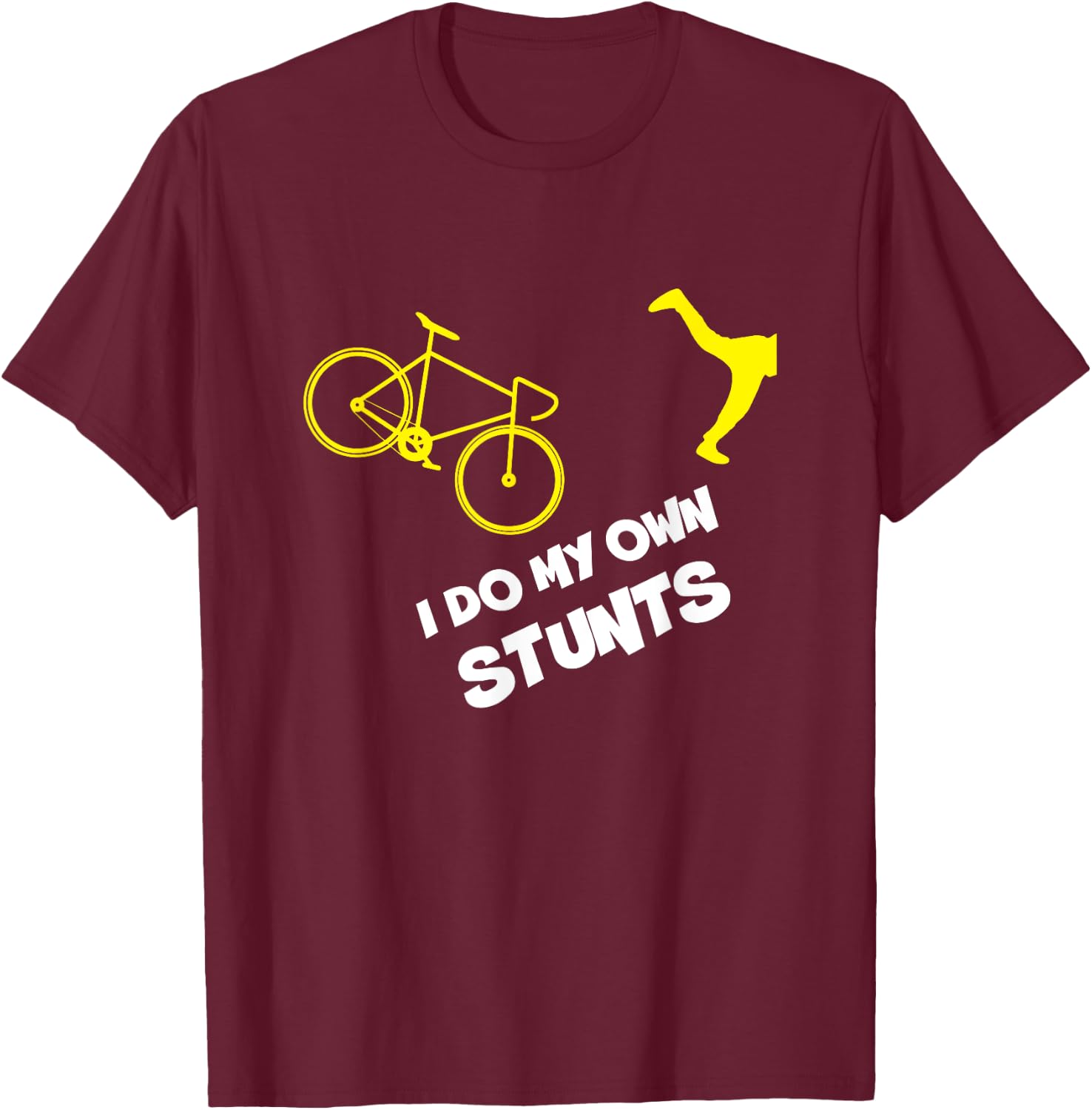 I Do My Own Stunts Cycling Funny Mountain Biking Bikers MTB T-Shirt - T-Shirt | Maroon