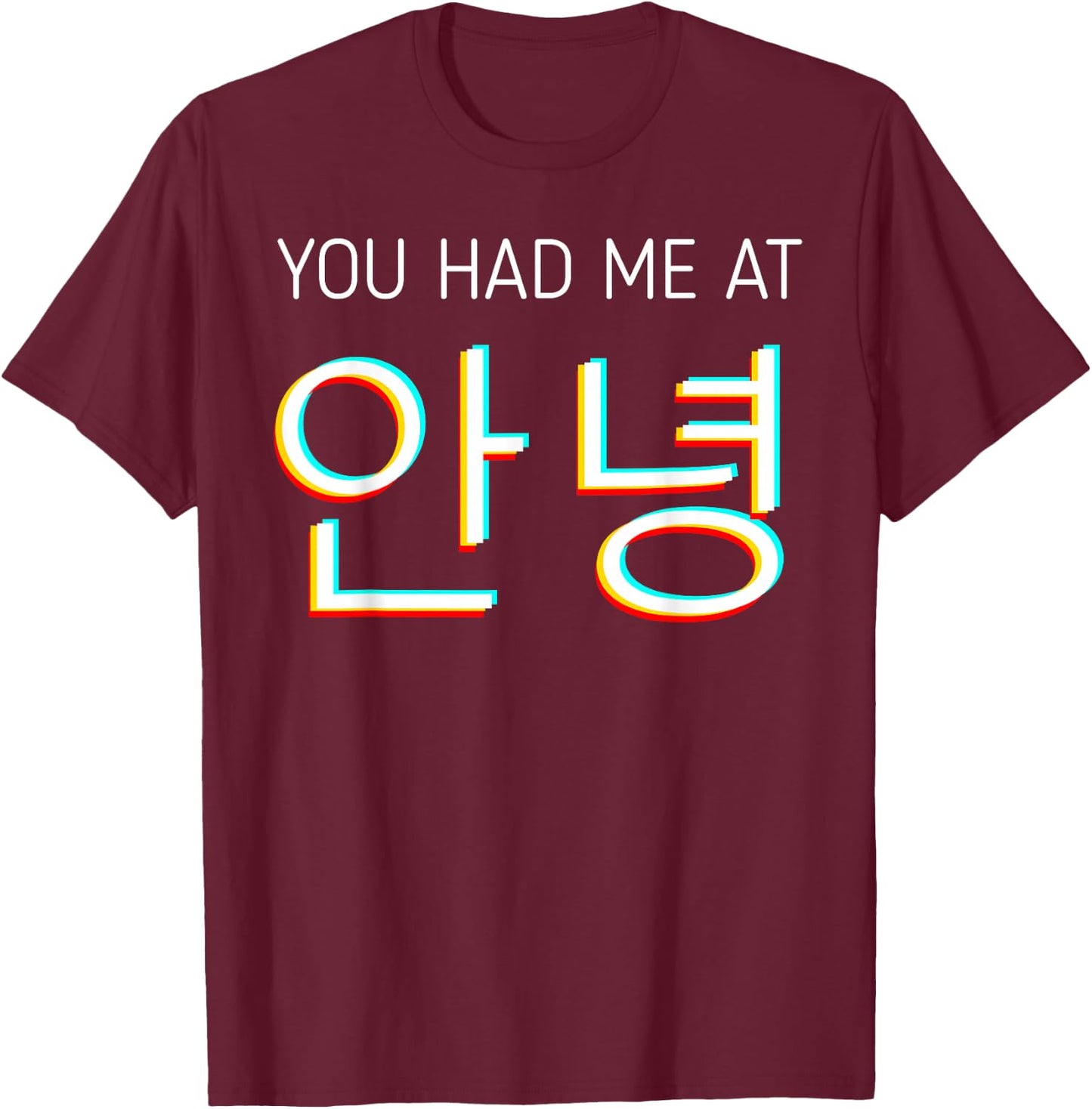 You Had Me at Hello Korean Tourist Annyeong Korea Kpop Small T-Shirt - T-Shirt | Maroon