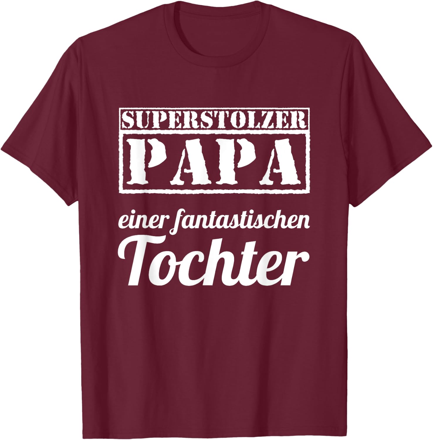Herren Superstolzer Vater einer fantastischen Tochter T-Shirt - T-Shirt | Maroon