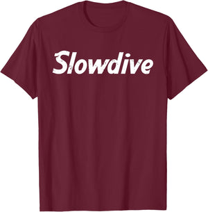 Slowdive Slow Dive Trending Statement Gift T-Shirt - T-Shirt | Maroon