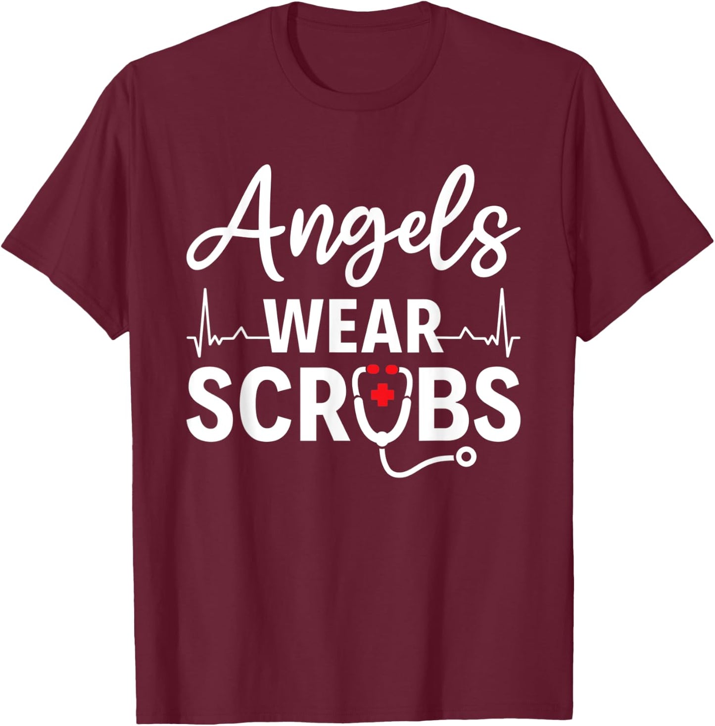Angels Wear Scrubs Homecare Nurse T-Shirt - T-Shirt | Maroon