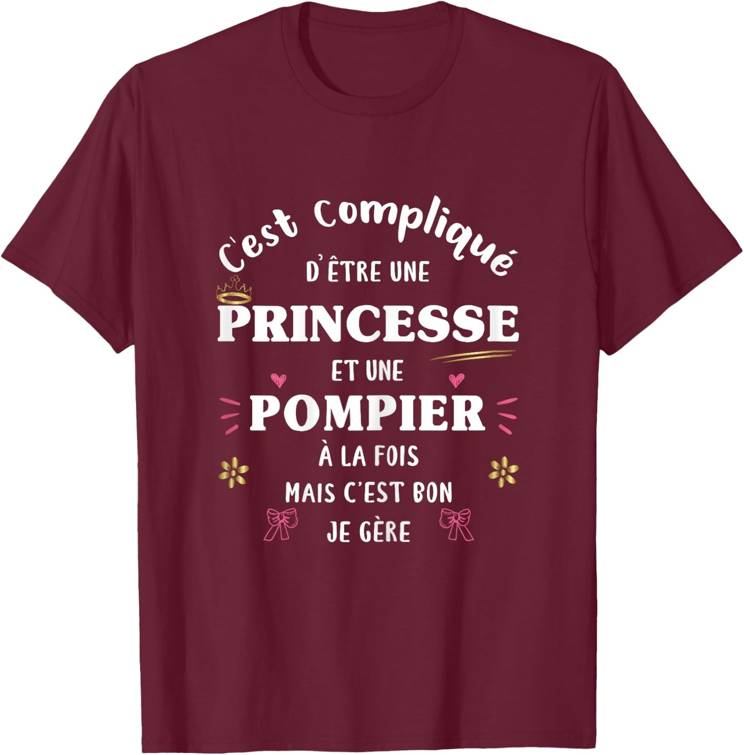 Princess and Fireman Both Woman Original Humor Funny , Black, Female X-Small T-Shirt - T-Shirt | Maroon