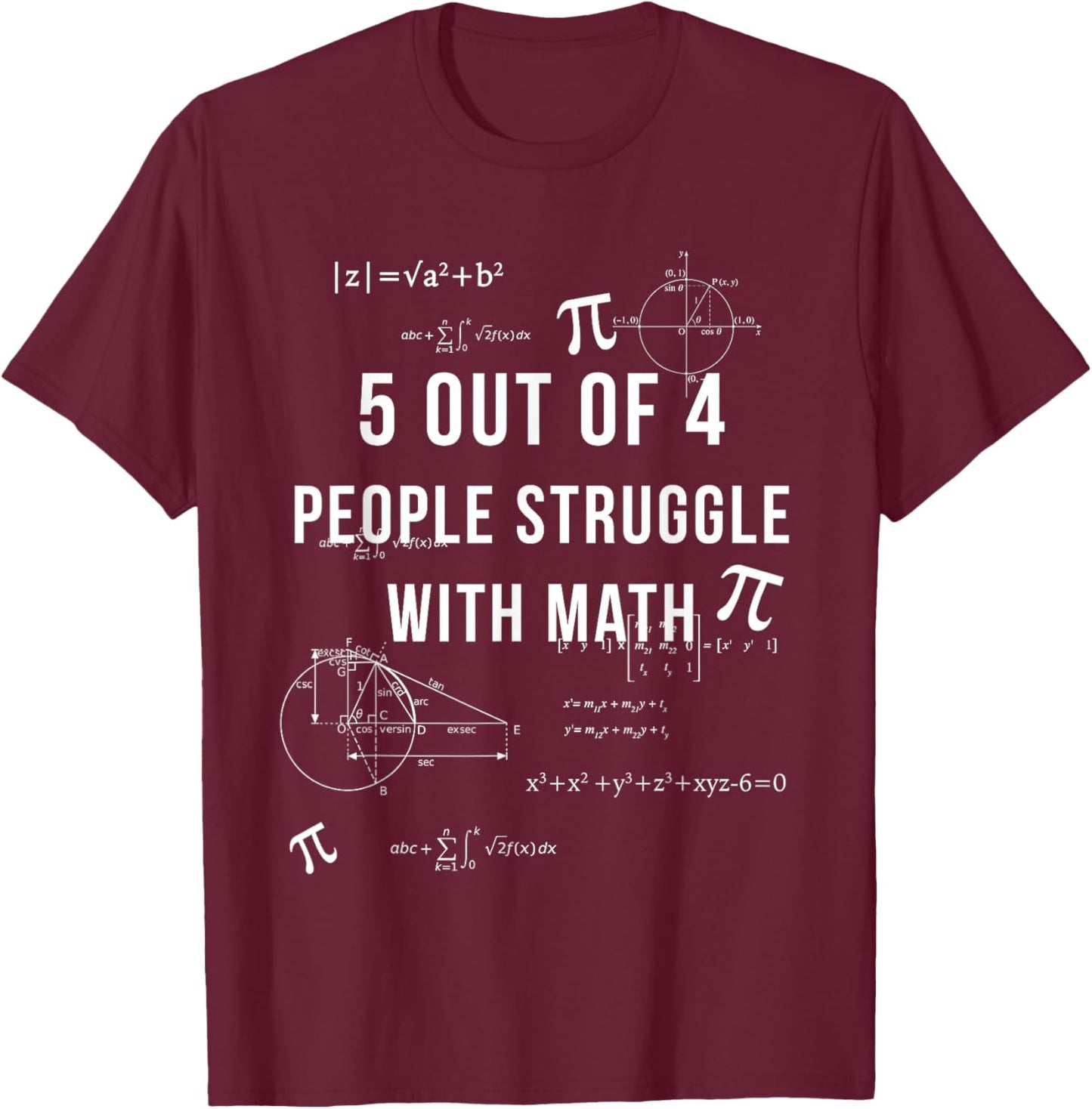 5 Out Of 4 People Struggle With Math Fun Geeky T shirt T-Shirt - T-Shirt | Maroon