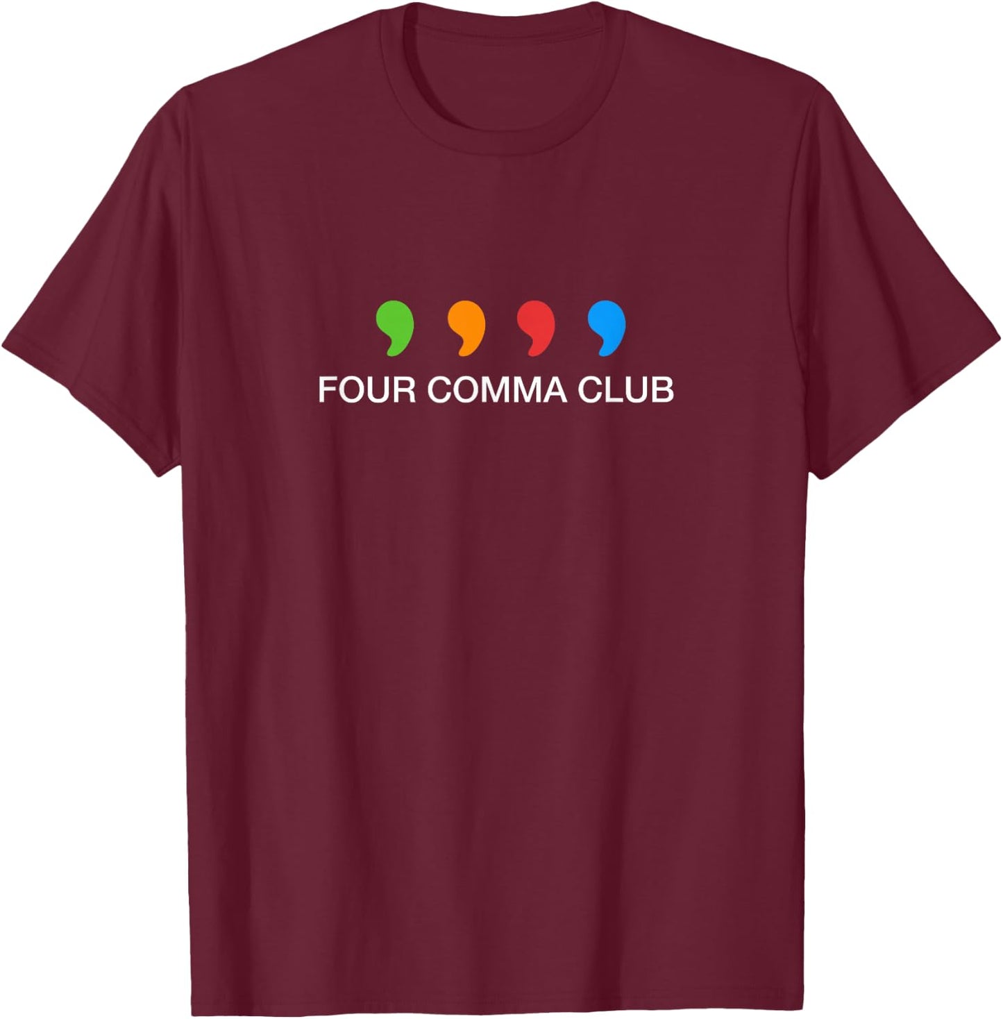 Four Comma Club One Trillion Dollar Stock Market Shirt T-Shirt - T-Shirt | Maroon