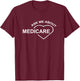 Medicare health care Ask Me About Medicare T-Shirt - T-Shirt | Maroon