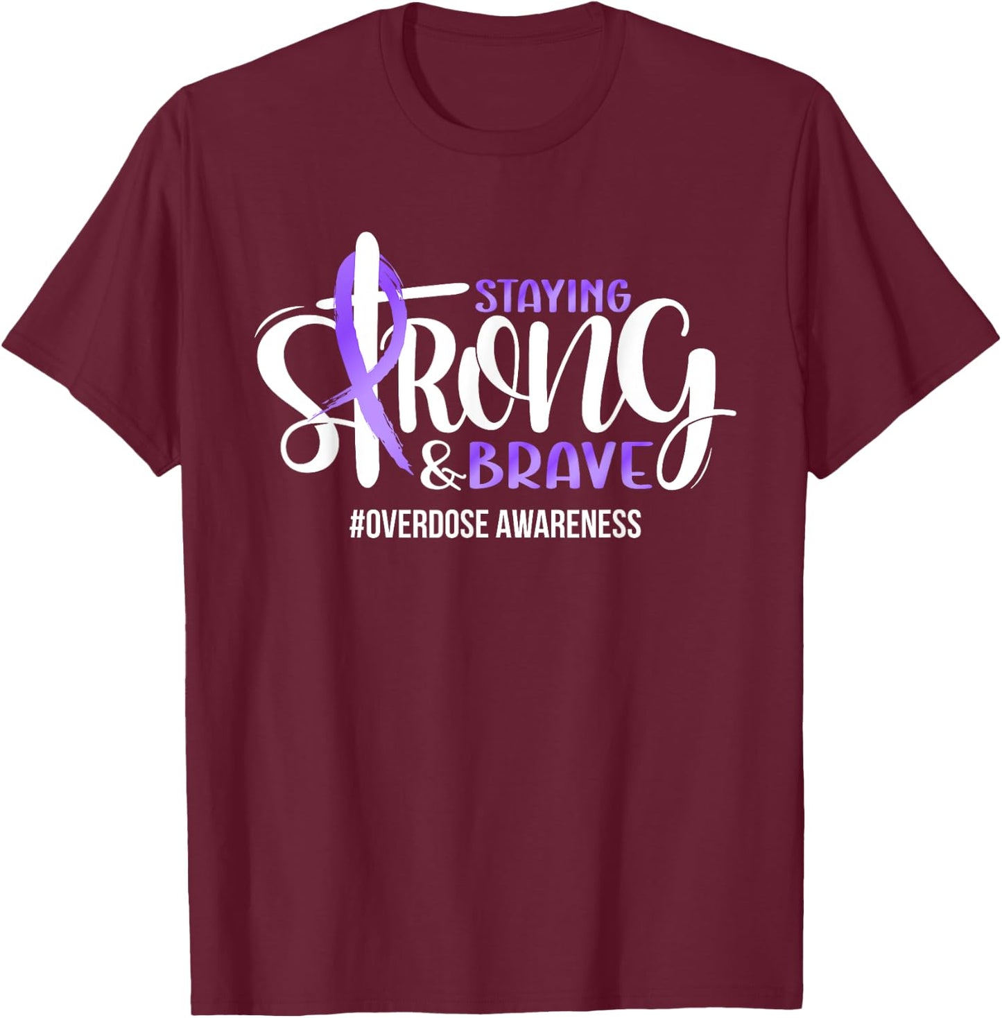 Overdose Warrior Quote Support Squad Overdose Awareness T-Shirt - T-Shirt | Maroon