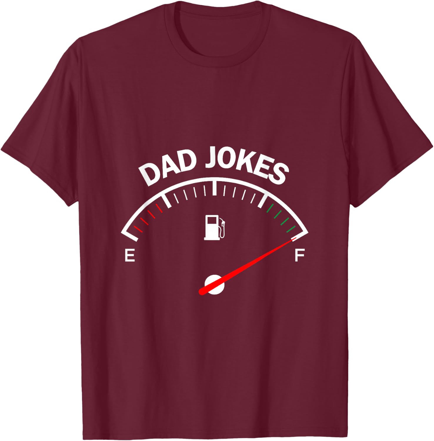 Dad Jokes | Full Gas Tank Meter Father Granddad Men T-Shirt - T-Shirt | Maroon