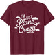 I'm Just Plane Crazy Aviation Enthusiasts T-Shirt - T-Shirt | Maroon