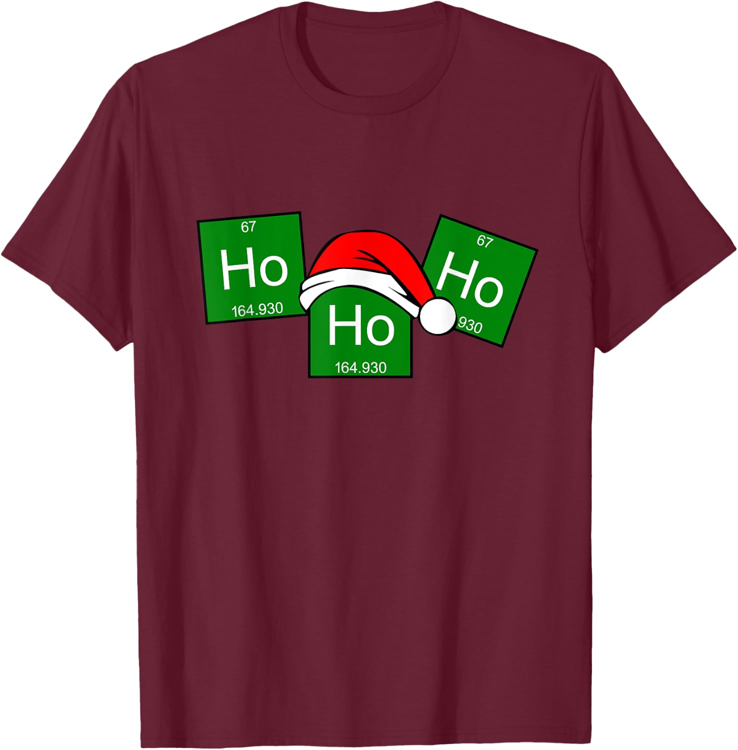 HoHoHo Holmium Chemistry Element Christmas Pun T-Shirt - T-Shirt | Maroon