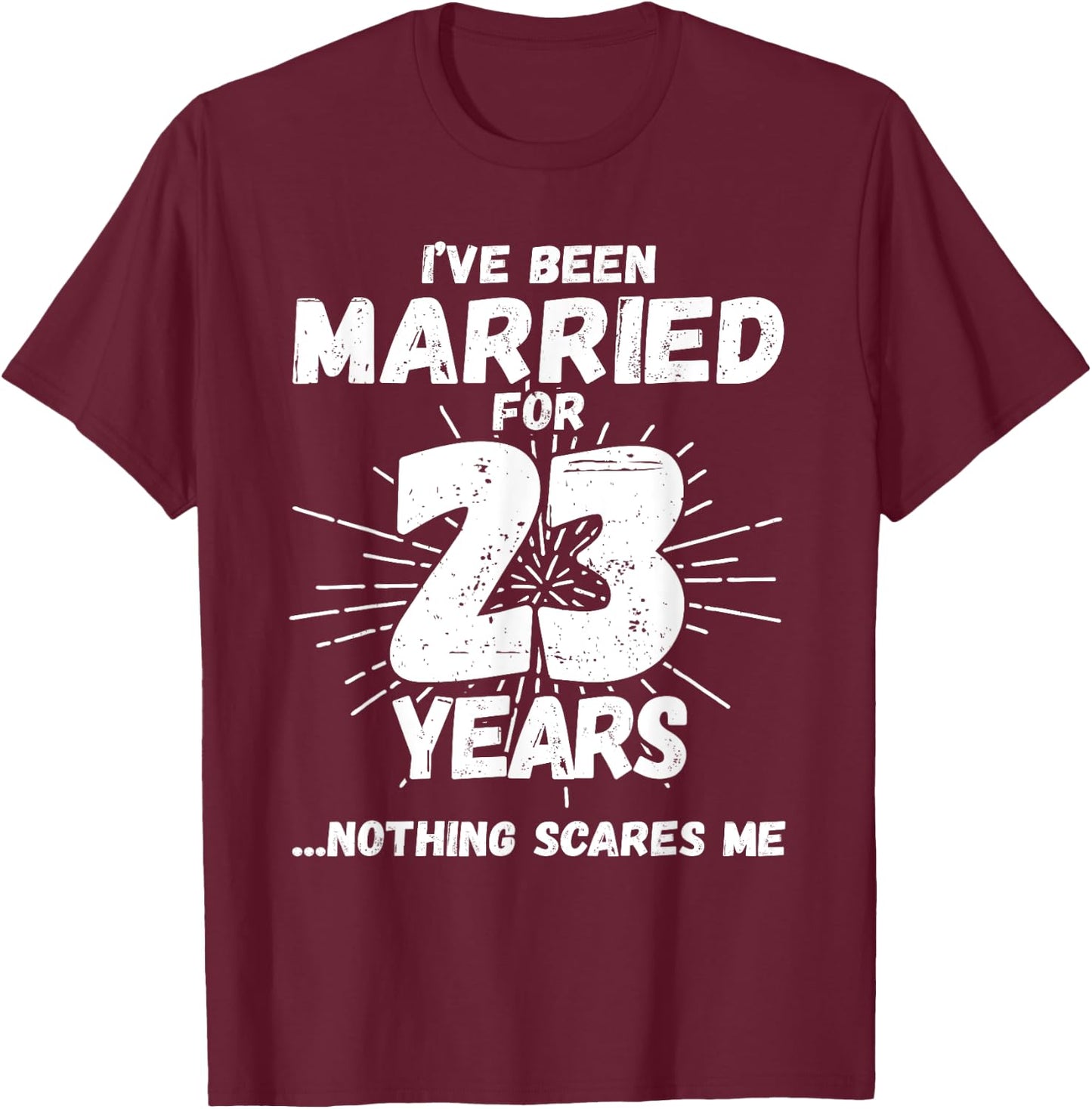 Couples Married 23 Years - Funny 23rd Wedding Anniversary T-Shirt - T-Shirt | Maroon