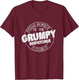 Proud Member Of The Grumpy Dispatcher Club T-Shirt - T-Shirt | Maroon