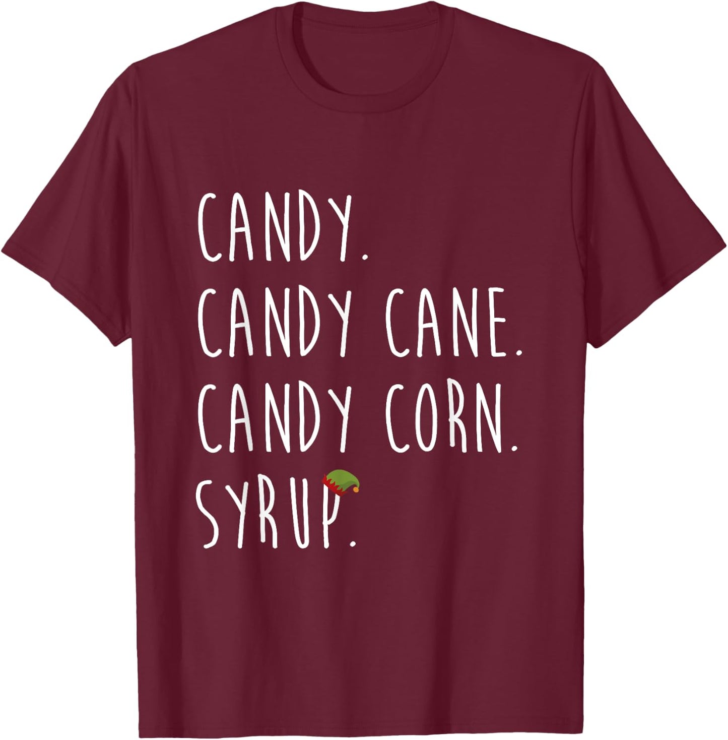 Candy. Candy Cane. Candy Corn. Syrup. Christmas Shirt T-Shirt - T-Shirt | Maroon