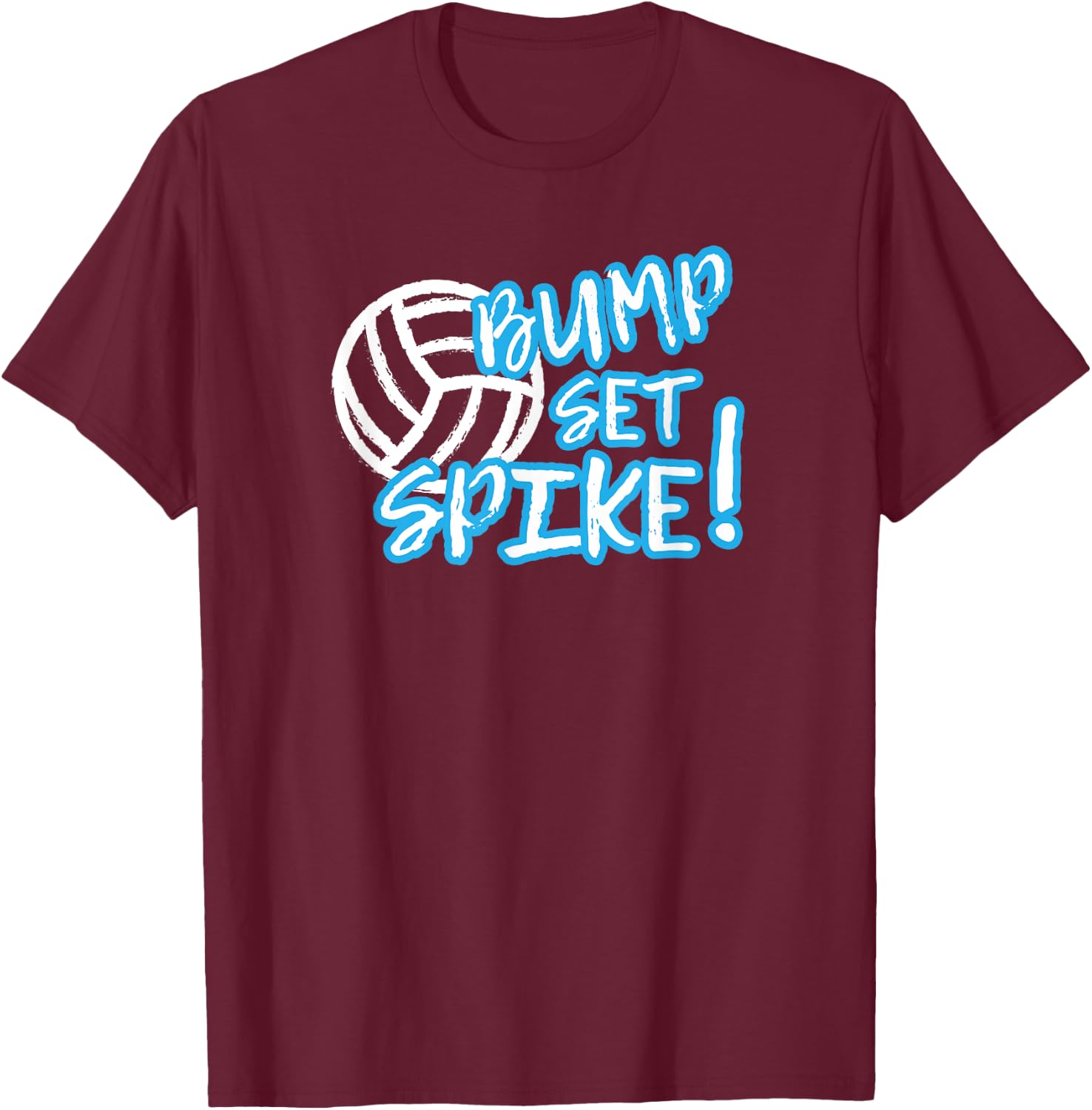Volleyball Bump Set Spike T Shirt T-Shirt - T-Shirt | Maroon