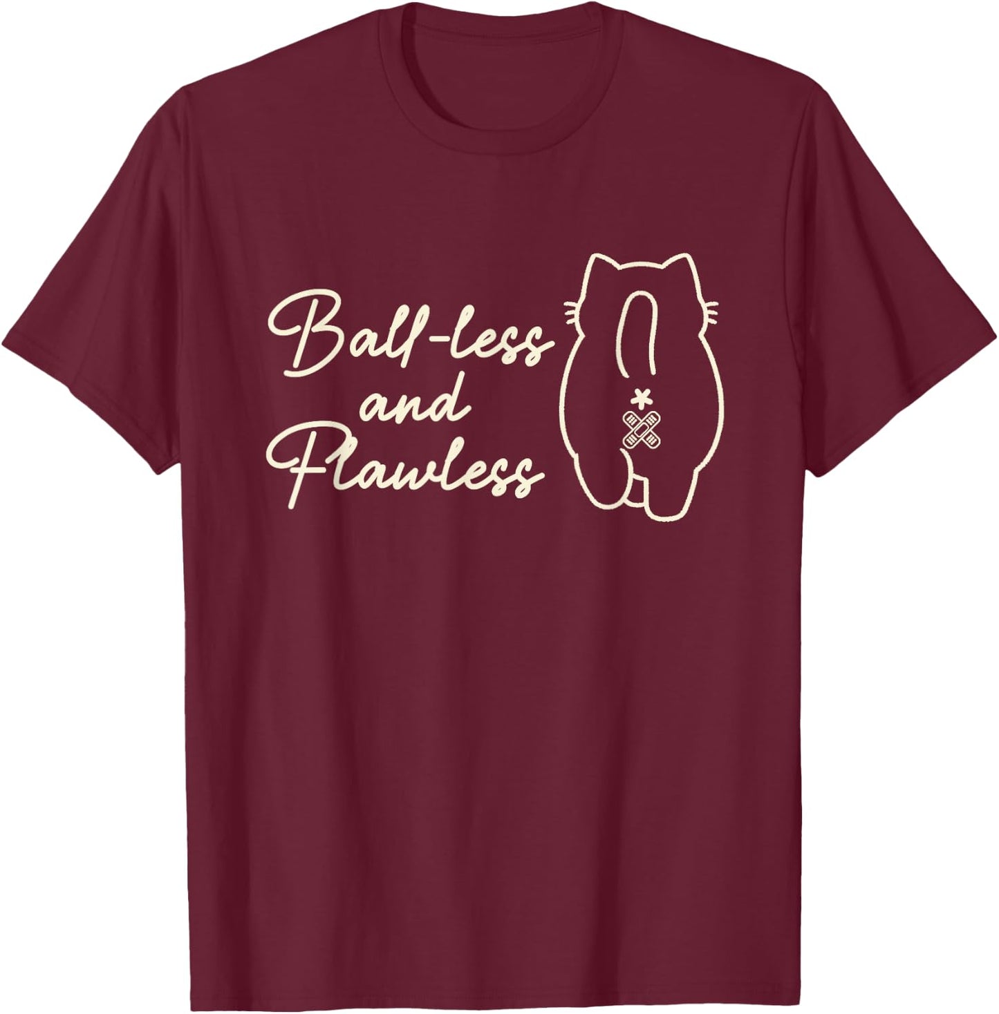 Cat Lover Vet Tech Ball-less And Flawless Cat Butt Women T-Shirt - T-Shirt | Maroon