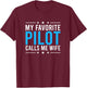 Favorite Pilot Wife of A Pilot Wife Airplane Pilot Wife T-Shirt - T-Shirt | Maroon